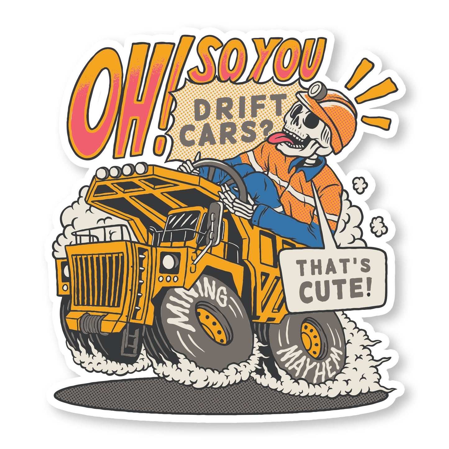 Oh So You Drift Cars? 🤪 - Sticker