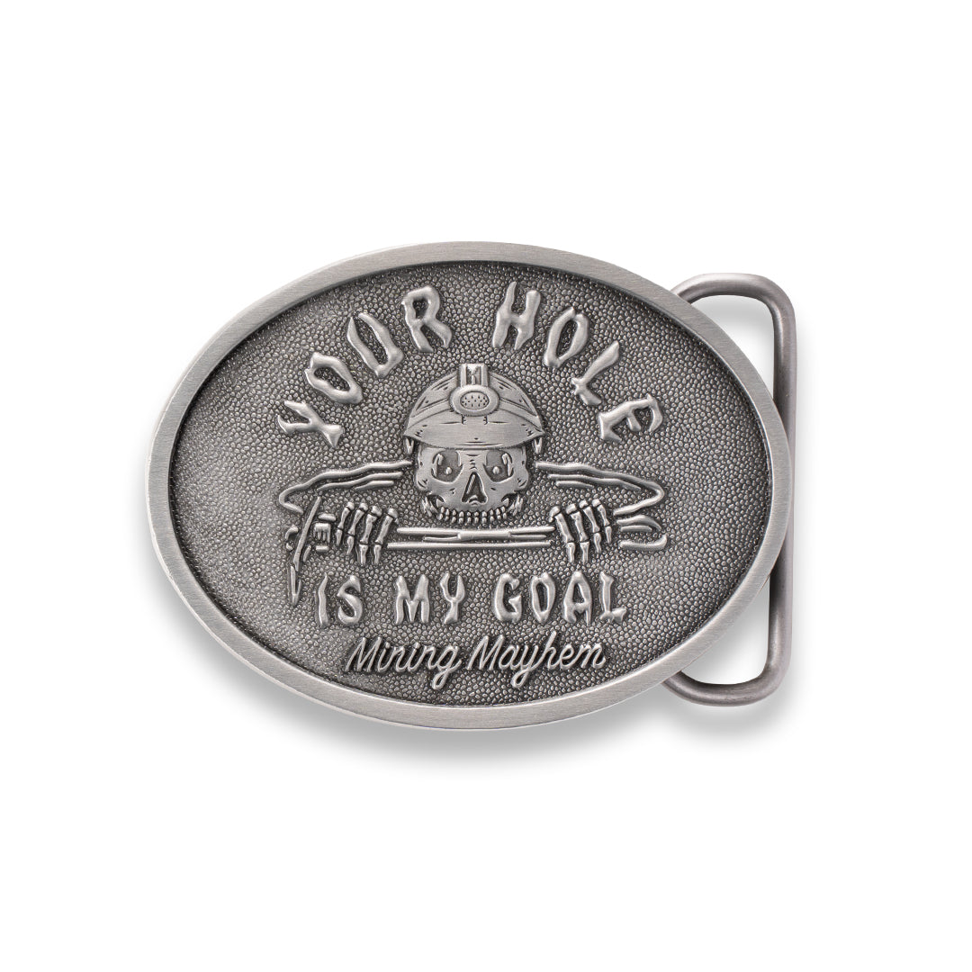 YOUR HOLE IS MY GOAL - Belt Buckle  🕳️ ⛏️